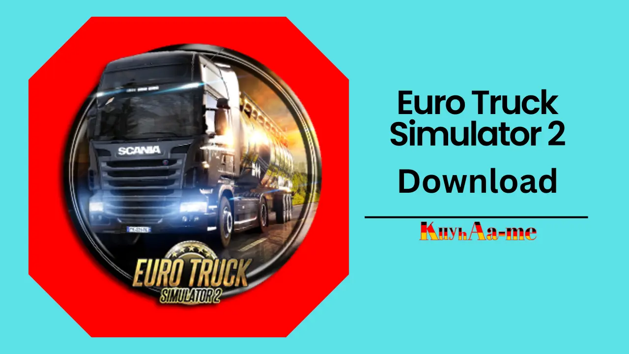 Euro Truck Simulator 2 Download 2024